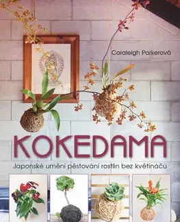 Izbové rastliny Kokedama - Coraleigh Parkerová