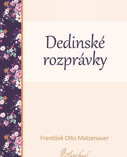 Slovenská beletria Dedinské rozprávky - František Otto Matzenauer