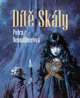 Sci-fi a fantasy Dítě Skály - Petra Neomillnerová