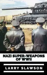 História - ostatné Nazi Super-Weapons of WWII - Slawson Larry