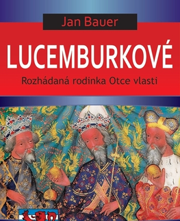 Historické romány Lucemburkové - Jan Bauer