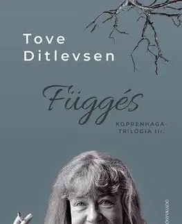 Svetová beletria Függés - Koppenhága-trilógia III. - Tove Ditlevsen,Judit Kertész