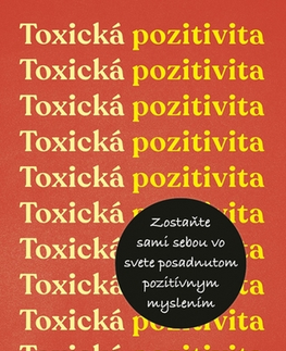 Psychológia, etika Toxická pozitivita - Whitney Goodman,Miroslava Molnárová
