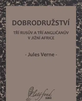 Detektívky, trilery, horory Dobrodružství tří Rusův a tří Angličanův v jižní Africe - Jules Verne