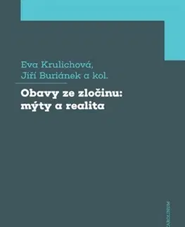 Sociológia, etnológia Obavy ze zločinu: mýty a realita - Eva Krulichová,Kolektív autorov,Jiří Buriánek