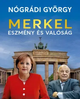 Politológia Merkel - Eszmény és valóság - György Nógrádi