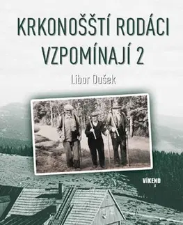 História Krkonošští rodáci vzpomínají 2 - Libor Dušek
