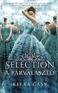 Cudzojazyčná literatúra The Selection - A Párválasztó - Kiera Cass