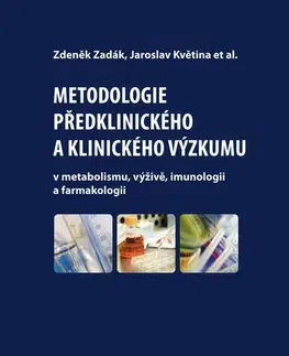 Učebnice - ostatné Metodologie předklinického a klinického výzkumu - Zdeněk Zadák,Jaroslav Květina a kolektív