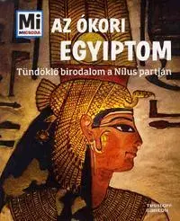Geografia, svet Mi Micsoda Az ókori egyiptom - Sabrina Rachlé,Sarolta Rozgonyi