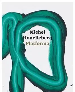 Romantická beletria Platforma - Michel Houellebecq