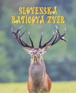 Poľovníctvo Slovenská raticová zver - Tibor Bédi