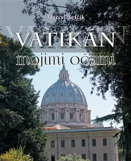 Svetové dejiny, dejiny štátov Vatikán mojimi očami - Marcel Šefčík