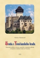 Historické romány Bratia z Trenčianského hradu - Gejza Sádecký