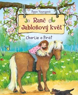 Dobrodružstvo, napätie, western Ranč Jabloňový květ: Charlie a Pirát - Pippa Youngová