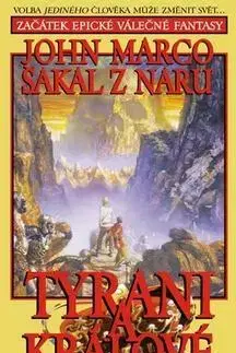 Sci-fi a fantasy Šakal z Naru Tyrani a králové - John Marco