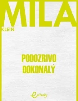 Slovenská beletria Podozrivo dokonalý - Mila Klein