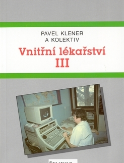 Učebnice pre SŠ - ostatné Vnitřní lékařství III. - Pavel Klener