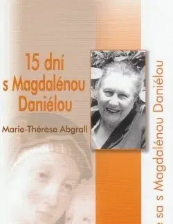Kresťanstvo 15 dní s Magdalénou Daniélou - Marie-Thérese Abgrall