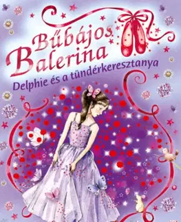 Pre dievčatá Bűbájos balerina 5: Delphie és a tündérkeresztanya - Darcey Bussellová