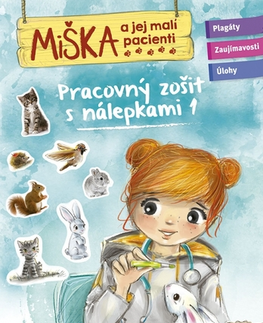 Nalepovačky, vystrihovačky, skladačky Miška a jej malí pacienti: Pracovný zošit s nálepkami 1 - neuvedený,Silvia Kaščáková