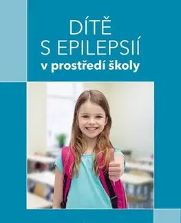Pedagogika Dítě s epilepsií v prostředí školy - Dana Buršíková