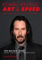Umenie - ostatné Keanu Reeves' Art & Speed - Kulik Yvette