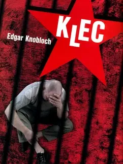 Beletria - ostatné Klec - Edgar Knobloch