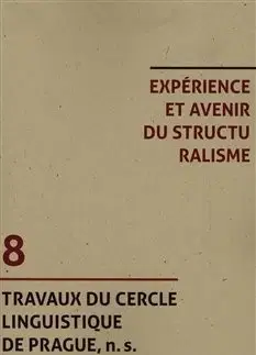 Literárna veda, jazykoveda Experience et avenir du structuralisme - Kolektív autorov