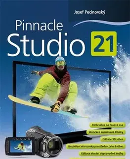 Foto, video, audio, mobil, hry Pinnacle Studio 21 - Josef Pecinovský