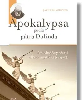 Kresťanstvo Apokalypsa podľa pátra Dolinda - Jakub Jałowiczor