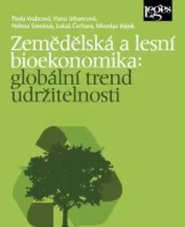 Odborná a náučná literatúra - ostatné Zemědělská a lesní bioekonomika: globální trend udržitelnosti - Kolektív autorov