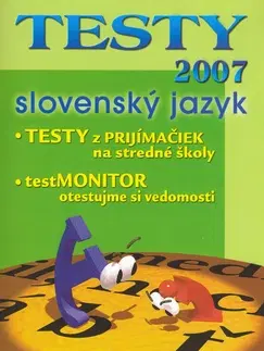 Učebnice pre ZŠ - ostatné TESTY 2007 slovenský jazyk - Kolektív autorov