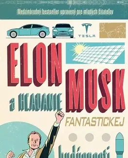 Veda, vynálezy Elon Musk - hľadanie fantastickej budúcnosti - Vance Ashlee