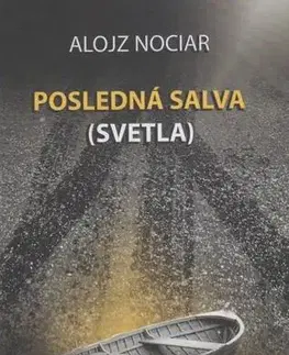 Slovenská beletria Posledná salva (svetla) - Alojz Nociar