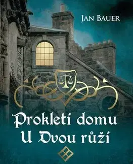 Historické romány Prokletí domu U Dvou růží - Jan Bauer