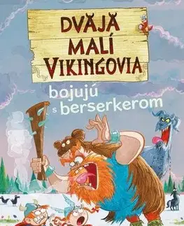 Pre deti a mládež - ostatné Dvaja malí Vikingovia bojujú s berserkerom - Francesca Simon