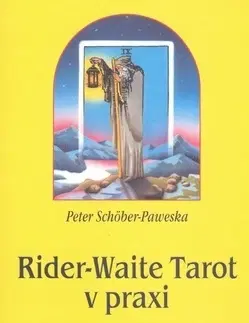 Astrológia, horoskopy, snáre Rider-Waite Tarot v praxi - Peter Schöber-Paweska