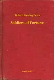 Svetová beletria Soldiers of Fortune - Harding Davis Richard
