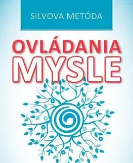Psychológia, etika Silvova metóda ovládania mysle - José Silva,Philip Miele