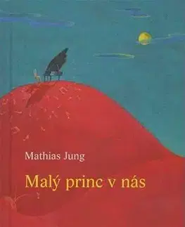 Psychológia, etika Malý princ v nás - Mathias Jung