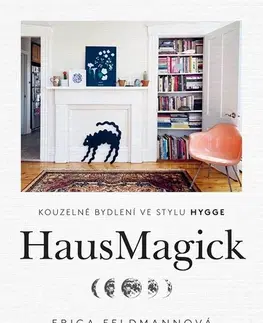 Domov, zariaďovanie HausMagick (český jazyk) - Erica Feldmann