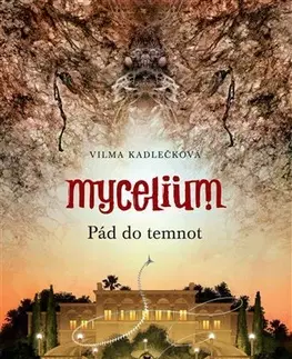Sci-fi a fantasy Mycelium III: Pád do temnot - Vilma Kadlečková