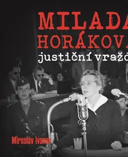 Biografie - ostatné Nakladatelství XYZ Milada Horáková: justiční vražda - audiokniha