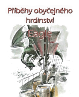 Sci-fi a fantasy Příběhy obyčejného hrdinství - Eagle - Michal Tesař