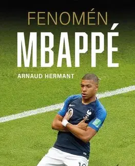Šport - ostatné Fenomén Mbappé - Arnaud Hermant