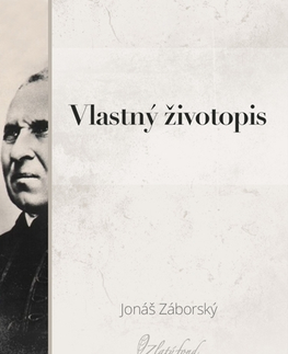 Biografie - ostatné Vlastný životopis - Jonáš Záborský