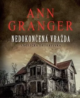 Detektívky, trilery, horory Nedokončená vražda - Ann Granger