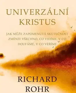 Kresťanstvo Univerzální Kristus - Richard Rohr