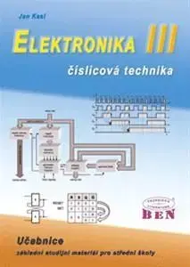 Učebnice pre SŠ - ostatné Elektronika III. číslicová technika - Jan Kesl